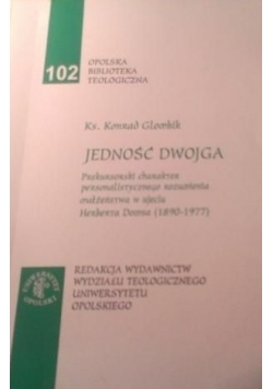 Jedność dwojga : prekursorski charakter personalistycznego rozumienia małżeństwa w ujęciu Herberta
