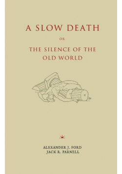 A Slow Death or, The Silence of the Old World