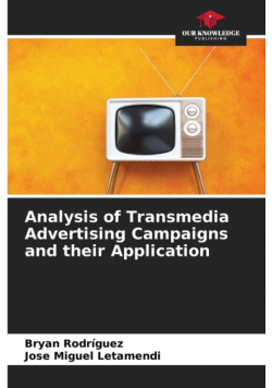 Analysis of Transmedia Advertising Campaigns and their Application
