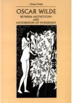 Oscar Wilde between aestheticism and anticipation od modernism