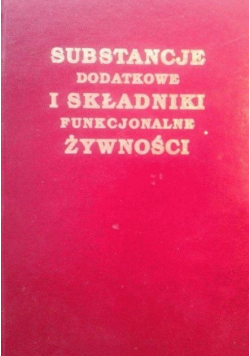 Substancje dodatkowe i składniki funkcjonalne żywności
