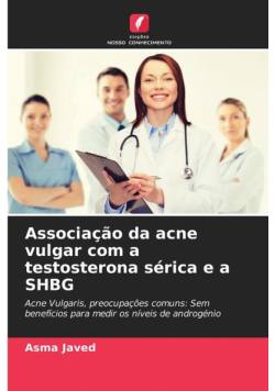 Associação da acne vulgar com a testosterona sérica e a SHBG