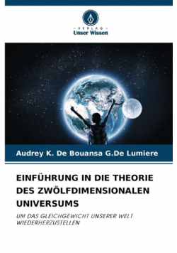 Einführung In Die Theorie Des Zwölfdimensionalen Universums