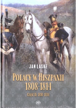 Polacy w Hiszpanii 1808 - 1814 Część 2 1810 - 1814