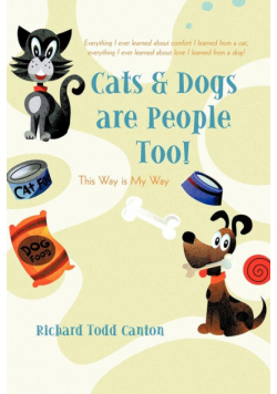 Cats & Dogs are People Too!