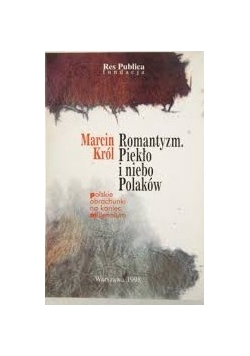 Romantyzm. Piekło i niebo Polaków