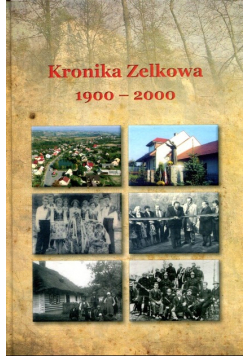 Kronika Zelkowa 1900 - 2000