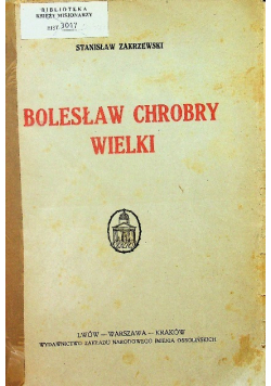 Bolesław Chrobry Wielki ok 1925 r