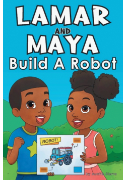 Lamar and Maya Build A Robot