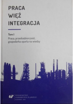 Praca więź integracja Tom I