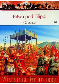 Wielkie bitwy historii Bitwa pod Filippi 42 p n e