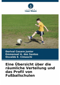 Eine Übersicht über die räumliche Verteilung und das Profil von Fußballschulen