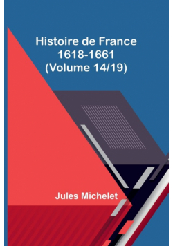 Histoire de France 1618-1661 (Volume 14/19)