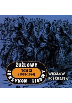 Żużlowy leksykon ligowy Tom XI