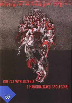Oblicza wykluczenia i marginalizacji społecznej