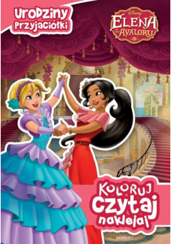 Koloruj czytaj naklejaj Elena z Avaloru Urodziny przyjaciółki