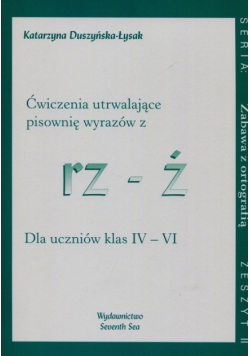 Zabawa z ortografią Ćwiczenia utrwalające pisownię wyrazów z rz-ż Zeszyt II