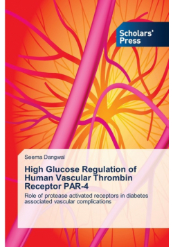 High Glucose Regulation of Human Vascular Thrombin Receptor PAR-4
