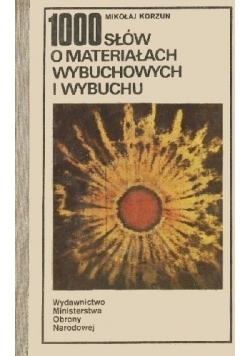 1000 słów o materiałach wybuchowych i wybuchu