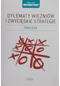 Dylematy więźniów i zwycięskie strategie. Teoria gier. Nowa