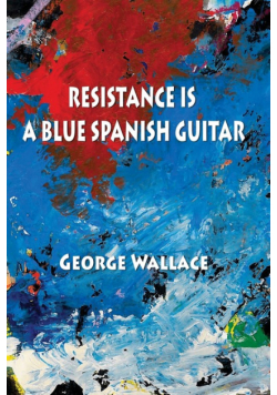 Resistance Is a Blue Spanish Guitar