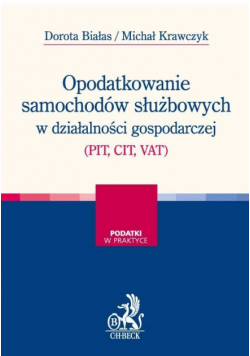 Opodatkowanie samochodów służbowych w działalności gospodarczej (PIT, CIT, VAT)