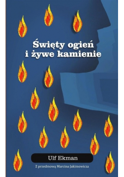 Święty ogień i żywe kamienie