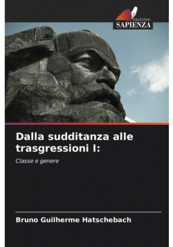 Dalla sudditanza alle trasgressioni I