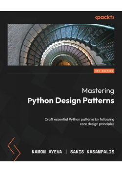 Mastering Python Design Patterns - Third Edition
