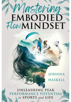 Mastering Embodied Flow Mindset