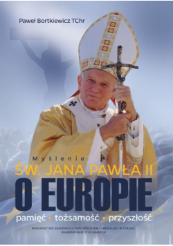Myślenie św Jana Pawła II o Europie