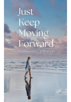 Just Keep Moving Forward