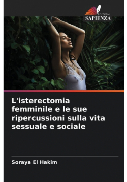 L'isterectomia femminile e le sue ripercussioni sulla vita sessuale e sociale