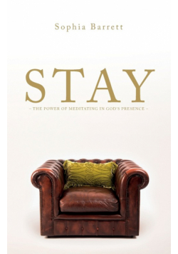 STAY - The Power of Meditating in God's Presence