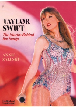 Taylor Swift The Stories Behind the Songs