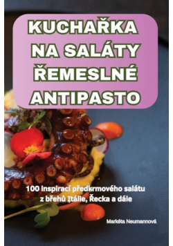 Kuchařka Na Saláty Řemeslné Antipasto