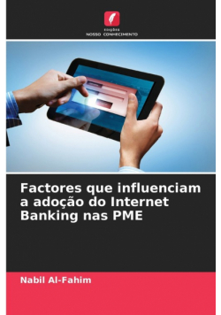 Factores que influenciam a adoção do Internet Banking nas PME