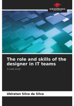 The role and skills of the designer in IT teams