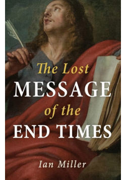 The Lost Message of the End Times