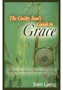 The Guilty Soul's Guide to Grace