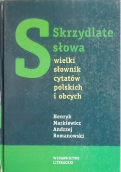 Skrzydlate słowa wielki słownik cytatów polskich i obcych