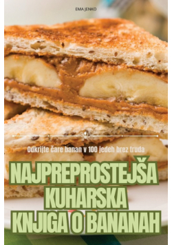 Najpreprostejša Kuharska Knjiga O Bananah