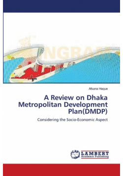 A Review on Dhaka Metropolitan Development Plan(DMDP)