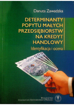 Determinanty popytu małych przedsiębiorstw na kredyt handlowy