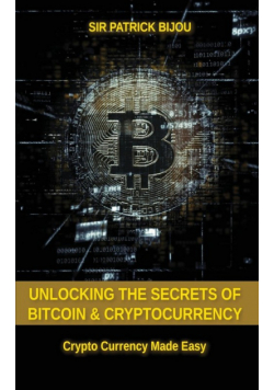 Unlocking The Secrets Of Bitcoin And Cryptocurrency
