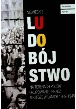 Niemieckie ludobójstwo na terenach Polski okupowanej przez III Rzeszę w latach 1939 - 1945