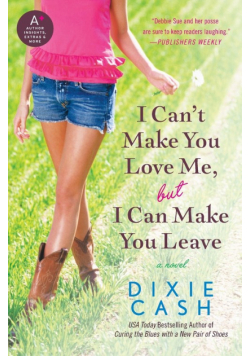 I Can't Make You Love Me, But I Can Make You Leave