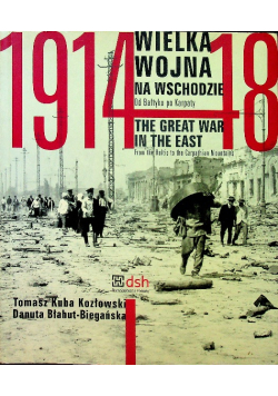 Wielka Wojna na Wschodzie 1914 do 1918