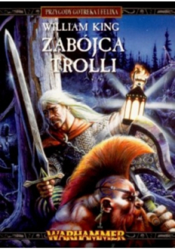 Przygody Gotreka i Felixa Tom 1 Zabójca Trolli