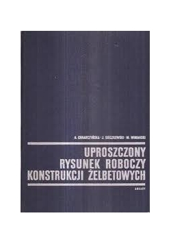 Uproszczony rysunek roboczy konstrukcji żelbetowych